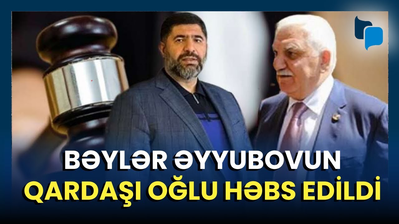 Bəylər Əyyubovun qardaşı oğlu SAXLANILIB