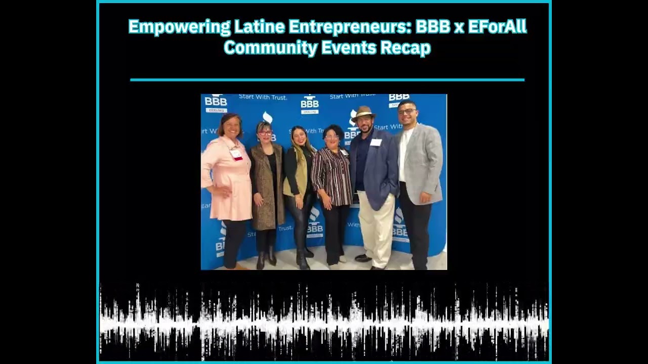 Empowering Latine Entrepreneurs: BBB x EForAll Community Events Recap