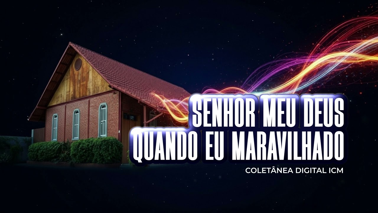 Senhor Meu Deus Quando Eu Maravilhado (Gospel/Jazz Contemporâneo) - Coletânea Digital ICM