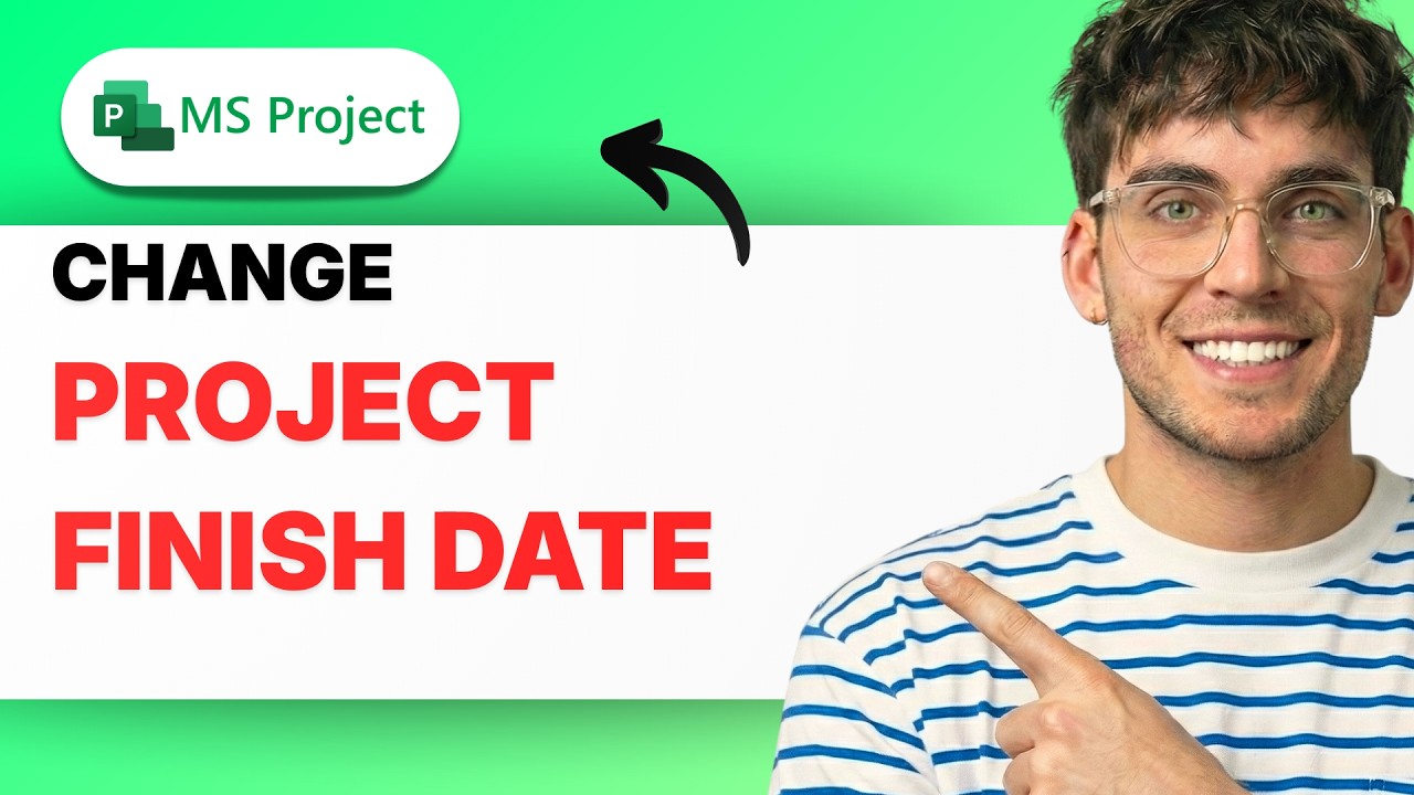 How to Change the Project Finish Date in Microsoft Project [2026 Full Guide]