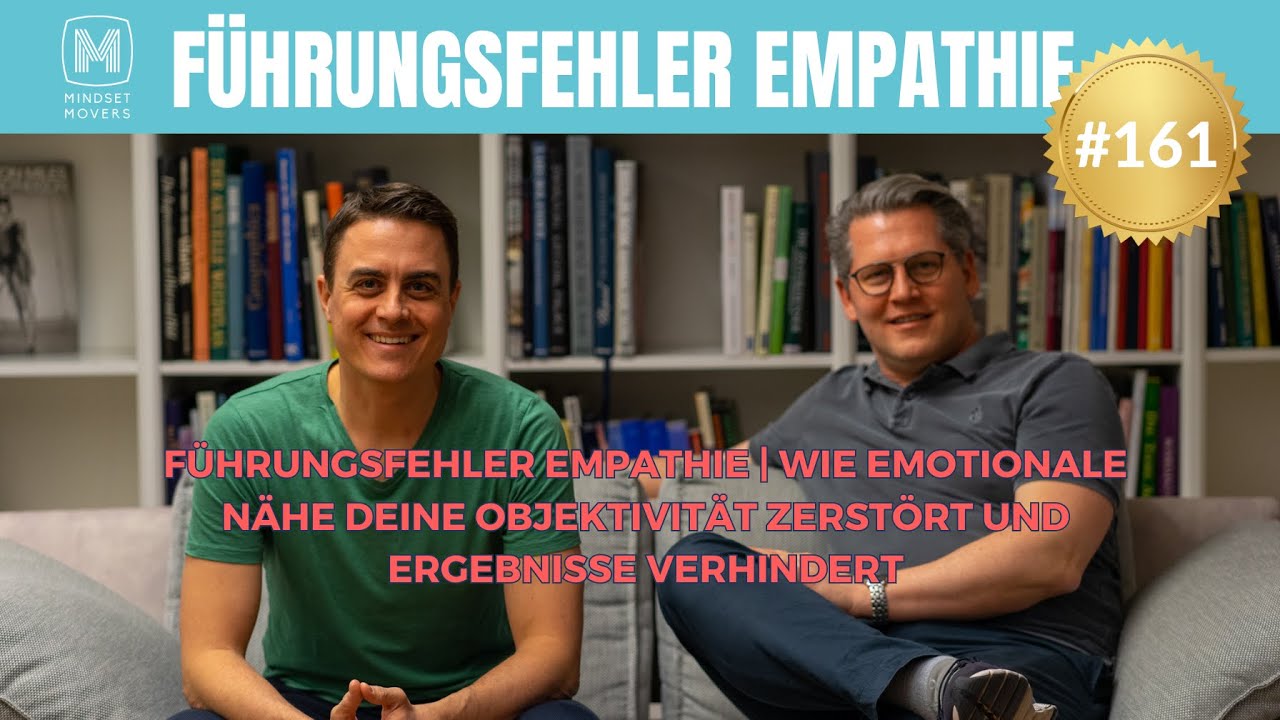 Führungsfehler Empathie | Wie emotionale Nähe deine Objektivität zerstört und Ergebnisse verhindert