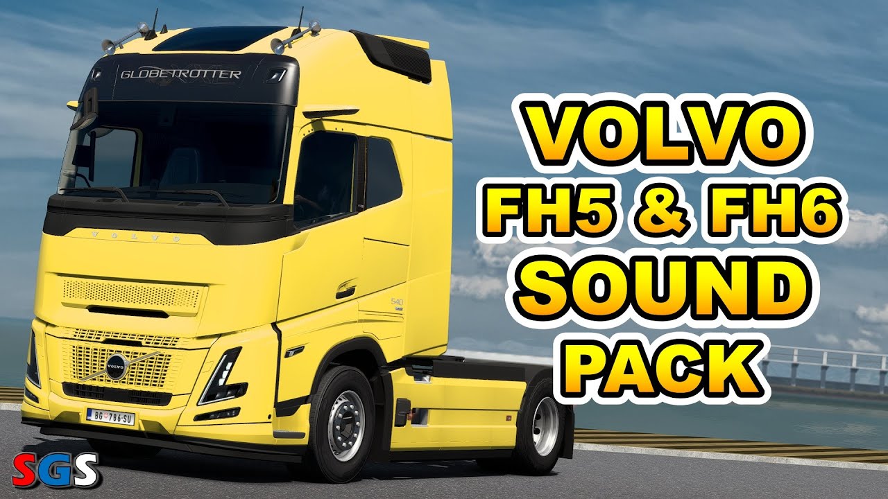 |ETS2 1.53| Volvo FH5 & FH6 D13K540 Euro 6 Sound Pack by Rudi