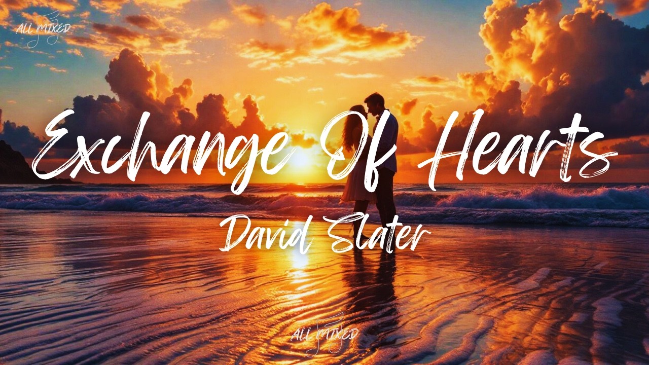David Slater - Exchange Of Hearts (Lyrics)