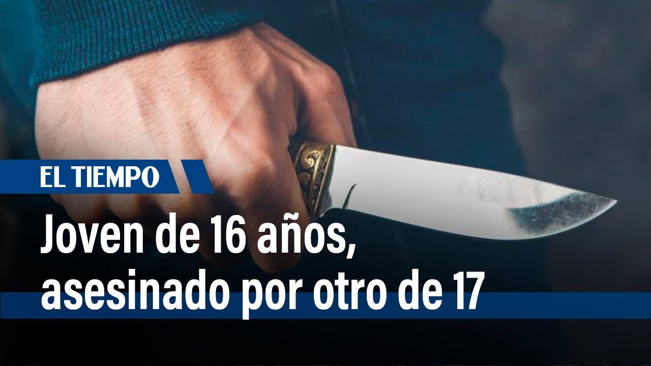 Joven de 16 años iba para el colegio a la nocturna y fue asesinado por un menor de 17 años |ElTiempo