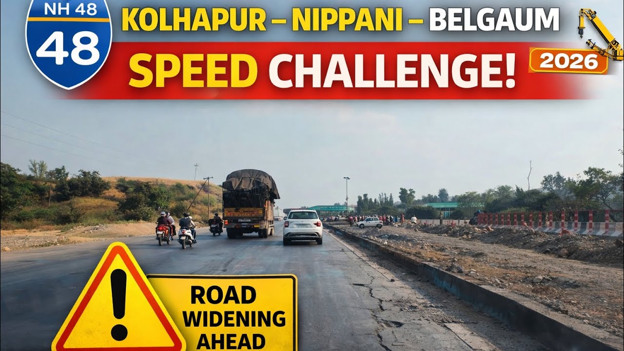 NH-48 Speed challenges between Kolhapur-Nippani-Belgaum due to major road widening 