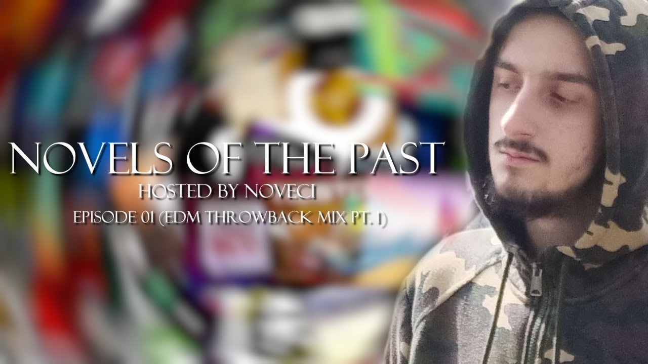 Novels of the Past: Episode 01 (EDM Throwback Mix Pt. 1)
