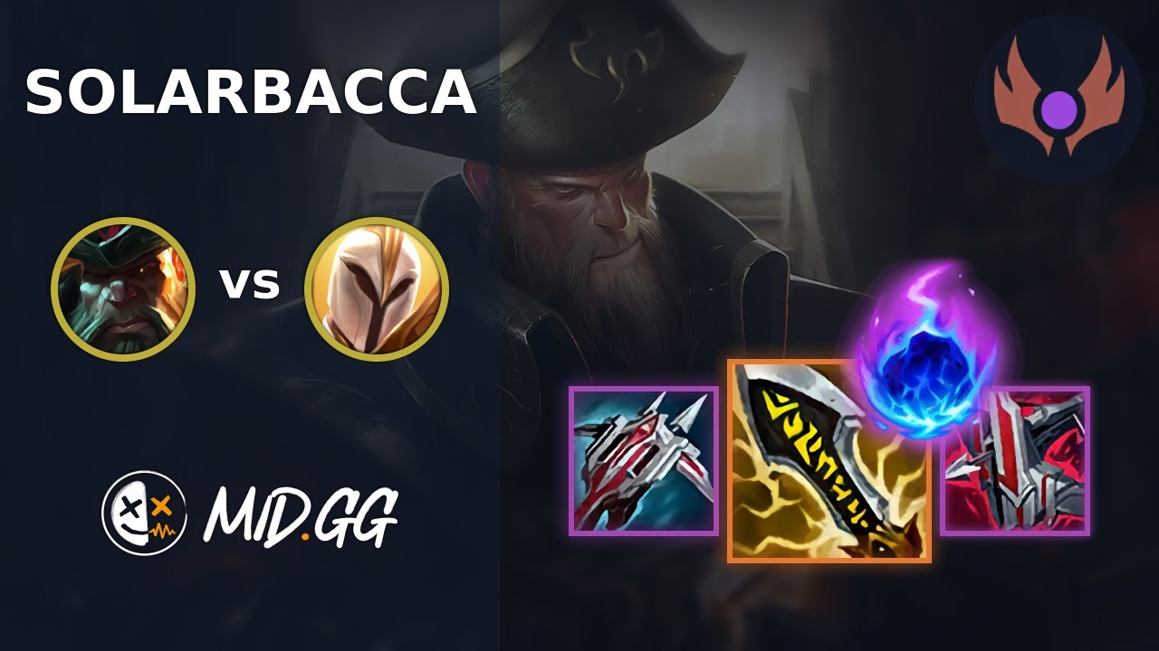 MID.GG: [ solarbacca ] Gangplank TOP vs Kayle | NA MASTER | LOL Season 2025