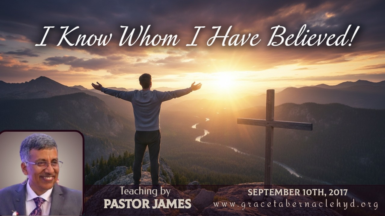 I know whom I have believed!