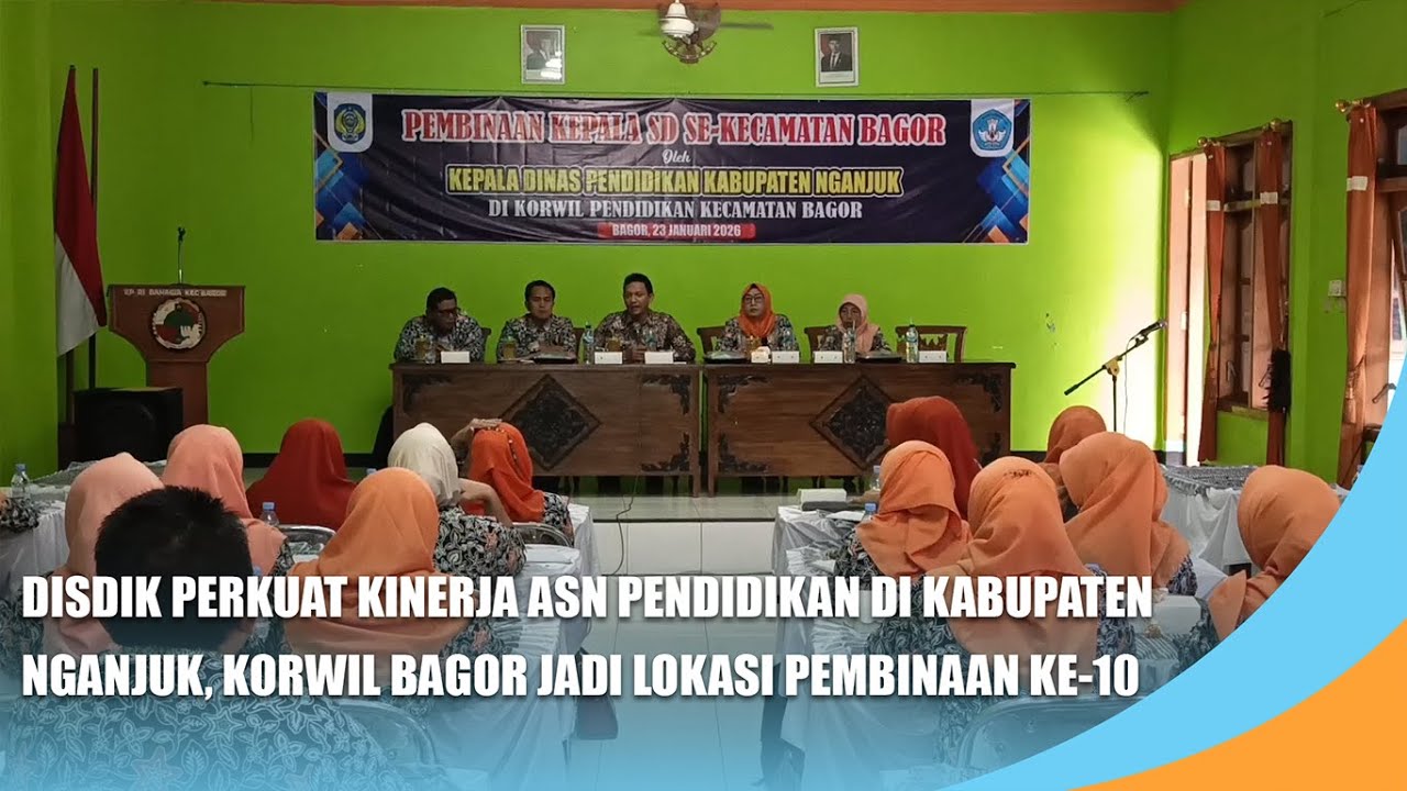Disdik Perkuat Kinerja ASN Pendidikan Di Kabupaten Nganjuk, Korwil Bagor Jadi Lokasi Pembinaan Ke-10