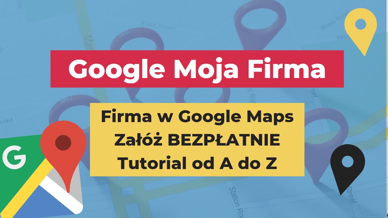 Jak dodać firmę do Google Maps? Google moja firma. Wizyt&oacute;wka Google