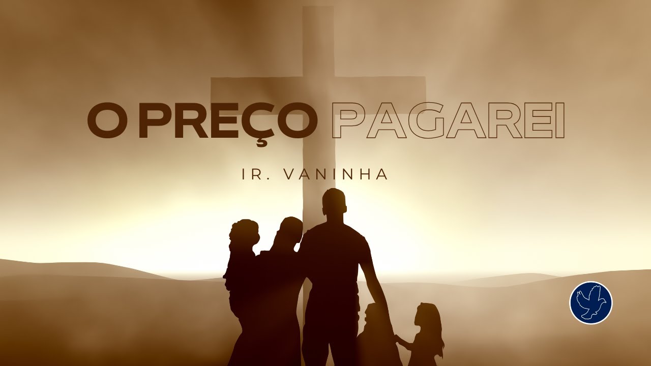 O Preço Pagarei - Irmã Vaninha