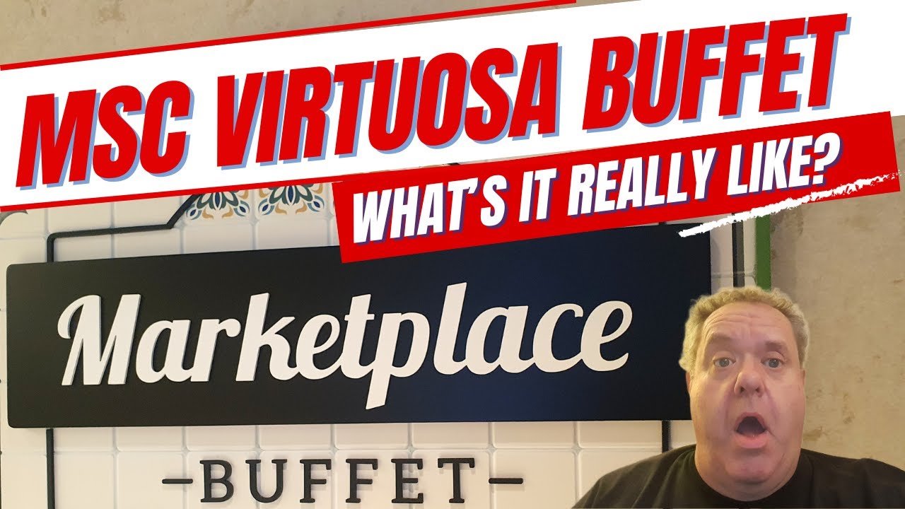 MSC Virtuosa Marketplace Buffet – What`s it Really Like?