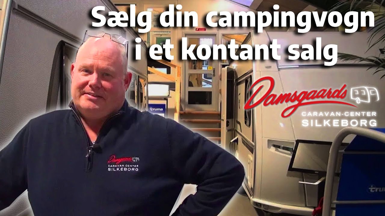 Sælg din campingvogn i et kontant salg - hos Damsgaards Caravan Center
