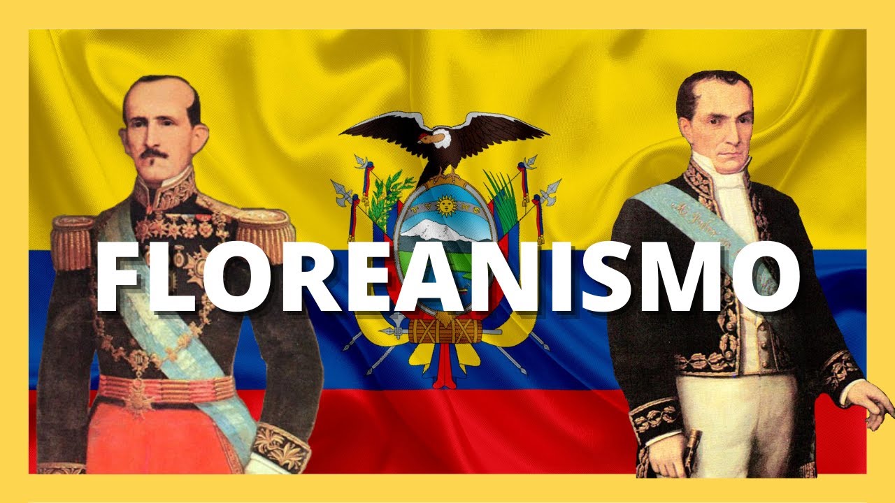 ✅FLOREANISMO - PRIMERA ETAPA REPUBLICANA del ECUADOR✅: JUAN JOSÉ FLORES Y VICENTE ROCAFUERTE