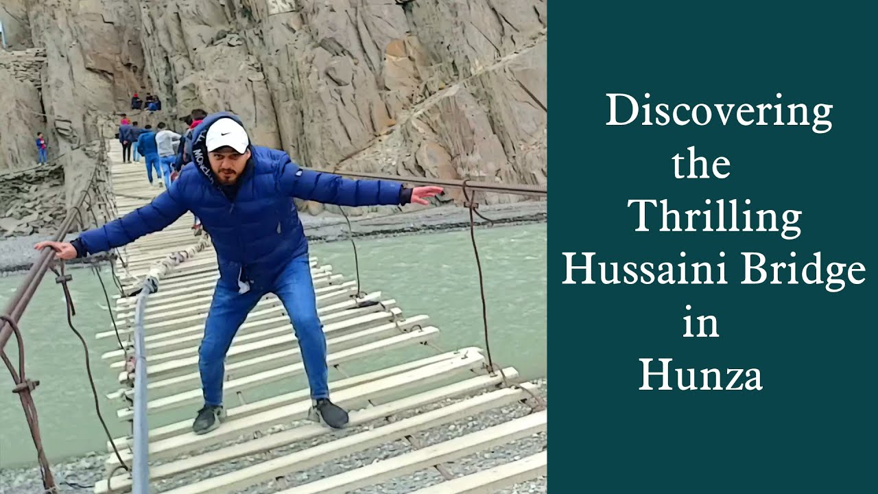 Discovering the Thrilling Hussaini Bridge in Hunza . A Never Before Seen Adventure / hunza valley