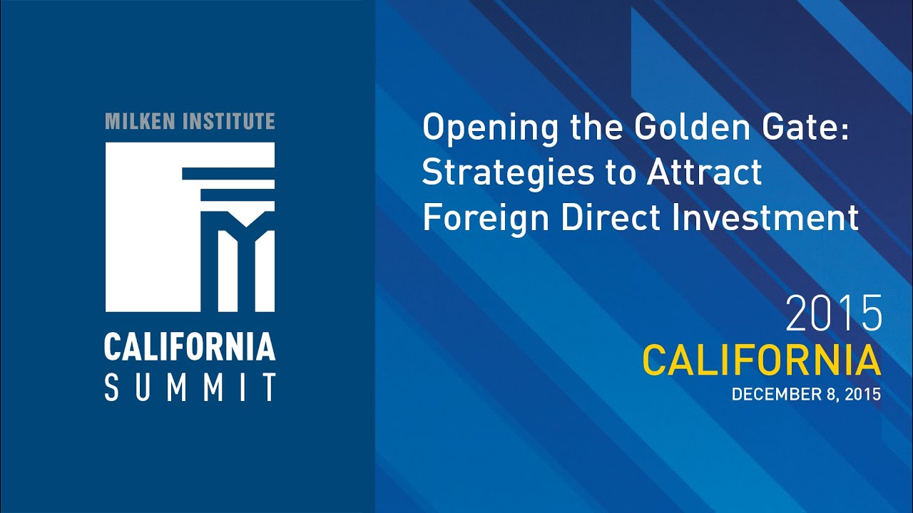 2015 CA Summit - Opening the Golden Gate: Strategies to Attract Foreign Direct Investment