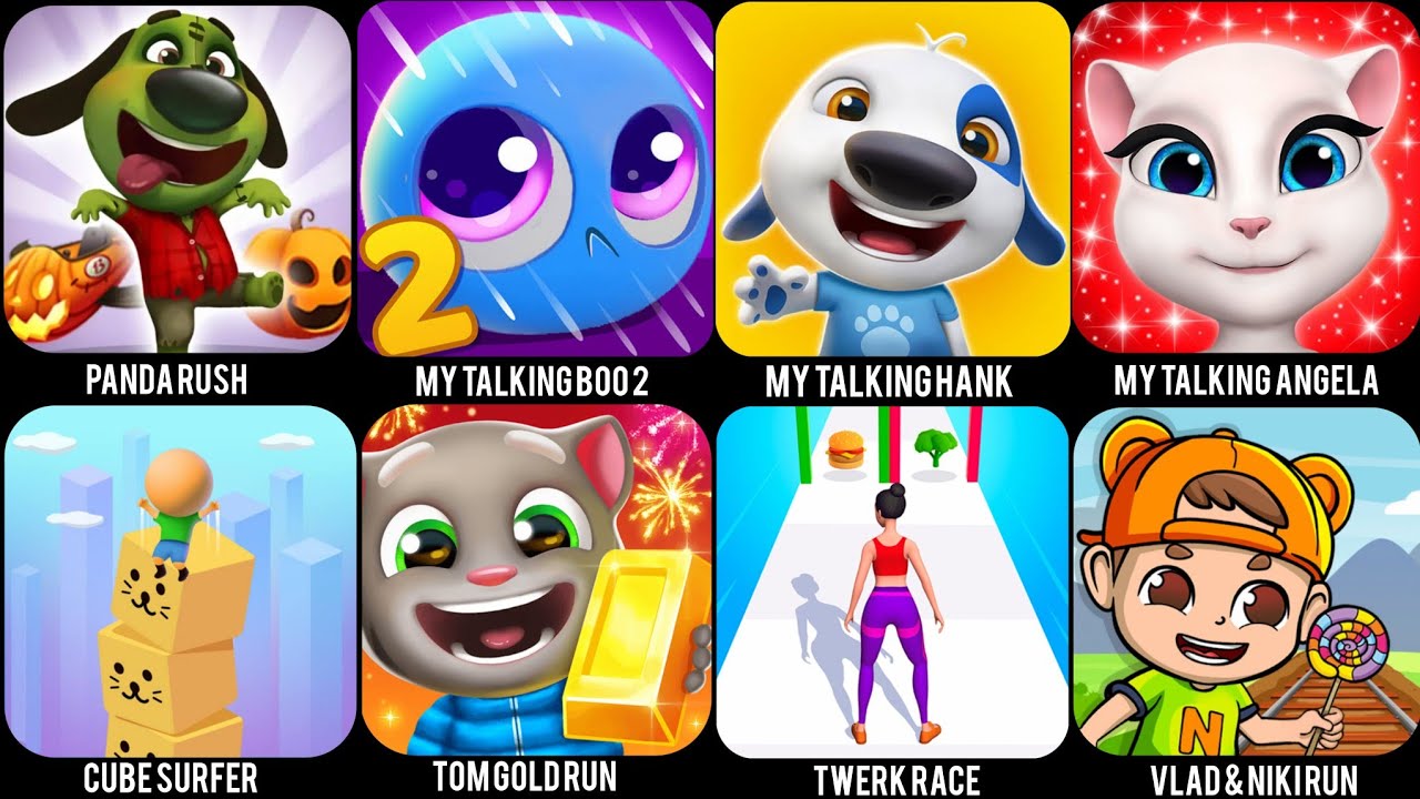 Panda Rush,Tom Gold Run,🔴🟢Cube Surfer,Twerk Race,My Talking Angela,Vlad & Niki Run,My Boo 2……..