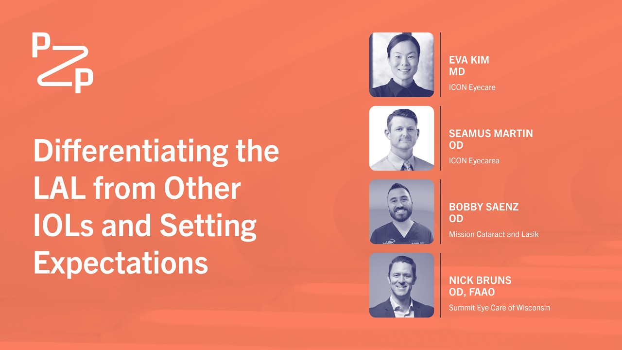 Mini Session: Differentiating the LAL from Other IOLs and Setting Expectations