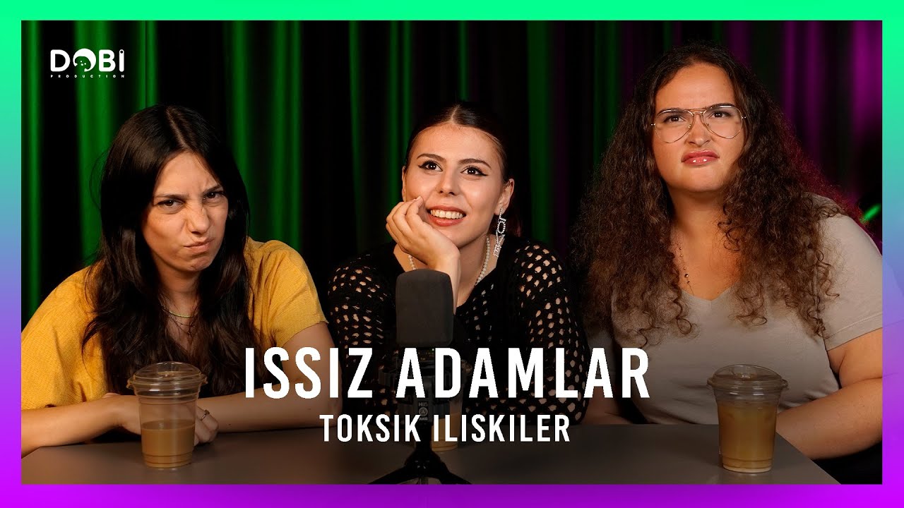 ISSIZ ADAMLAR - Toksik İlişkiler (Konuk: @Jeeyneep) (S.4 B.4)