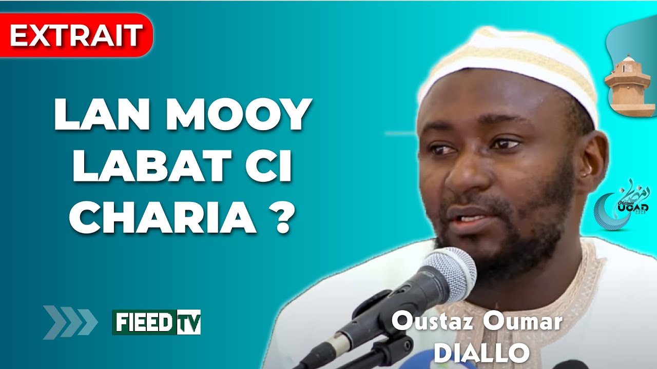 Oustaz Oumar DIALLO : Lan mooy Labat ci Charia ?