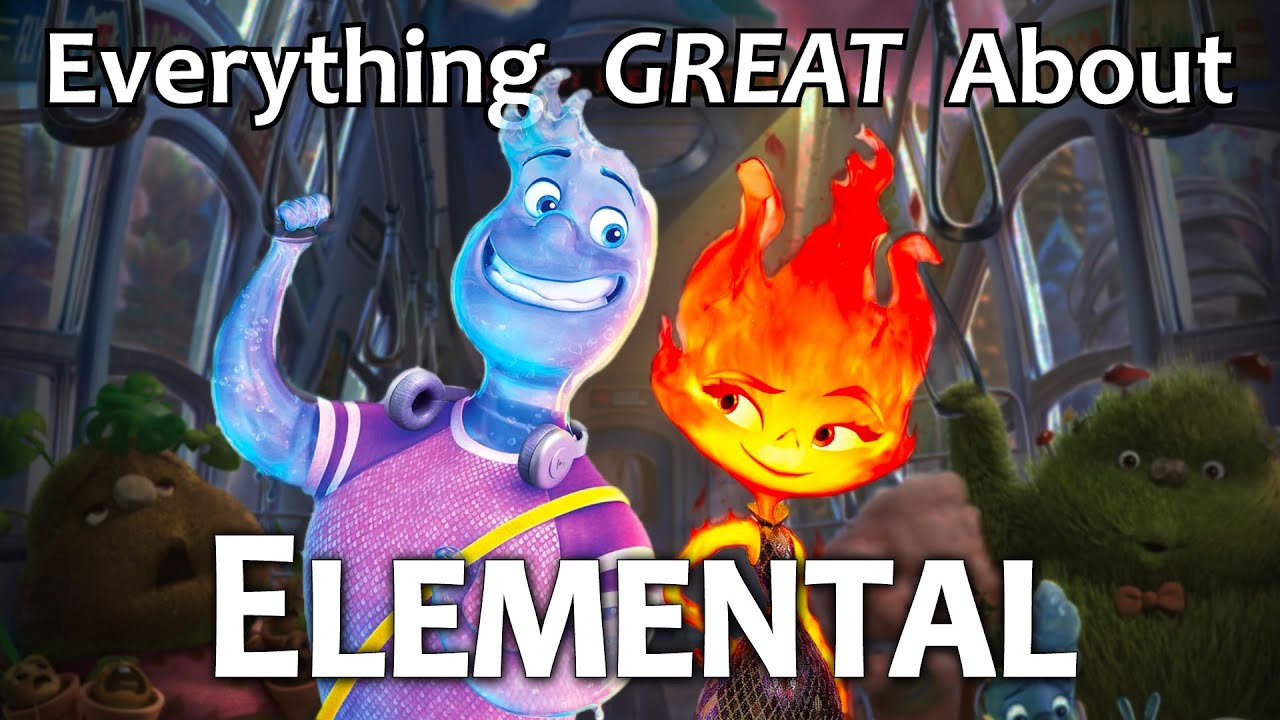 Everything GREAT About Elemental!
