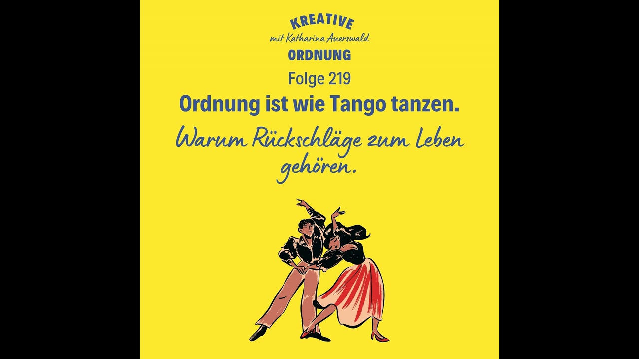 Ordnung ist wie Tango tanzen (Episode 219)