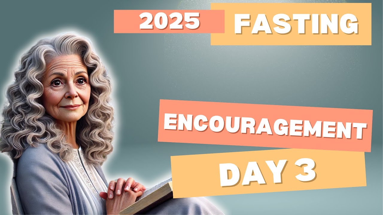 Day 3 Fasting 2025 Inspirational Program