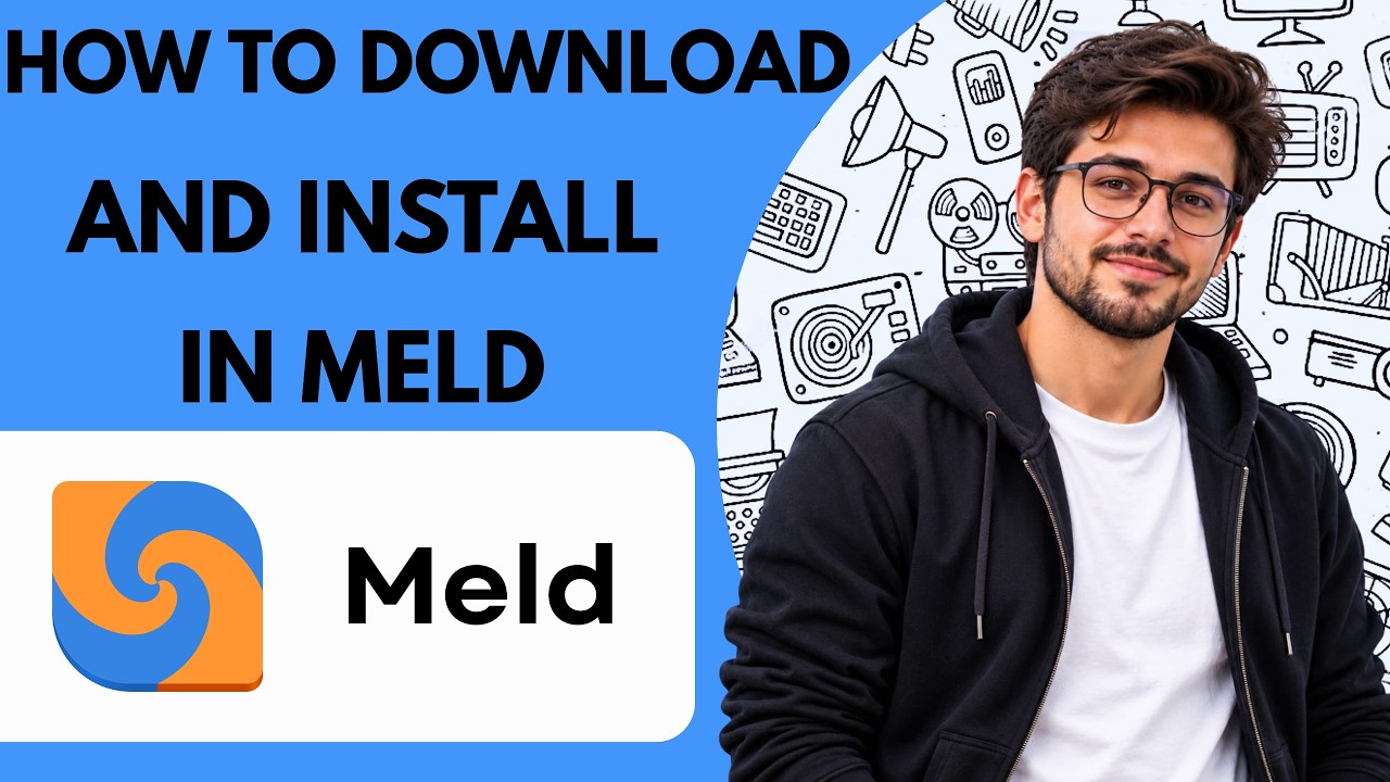 How to Download and Install in Meld Full Guide 2027