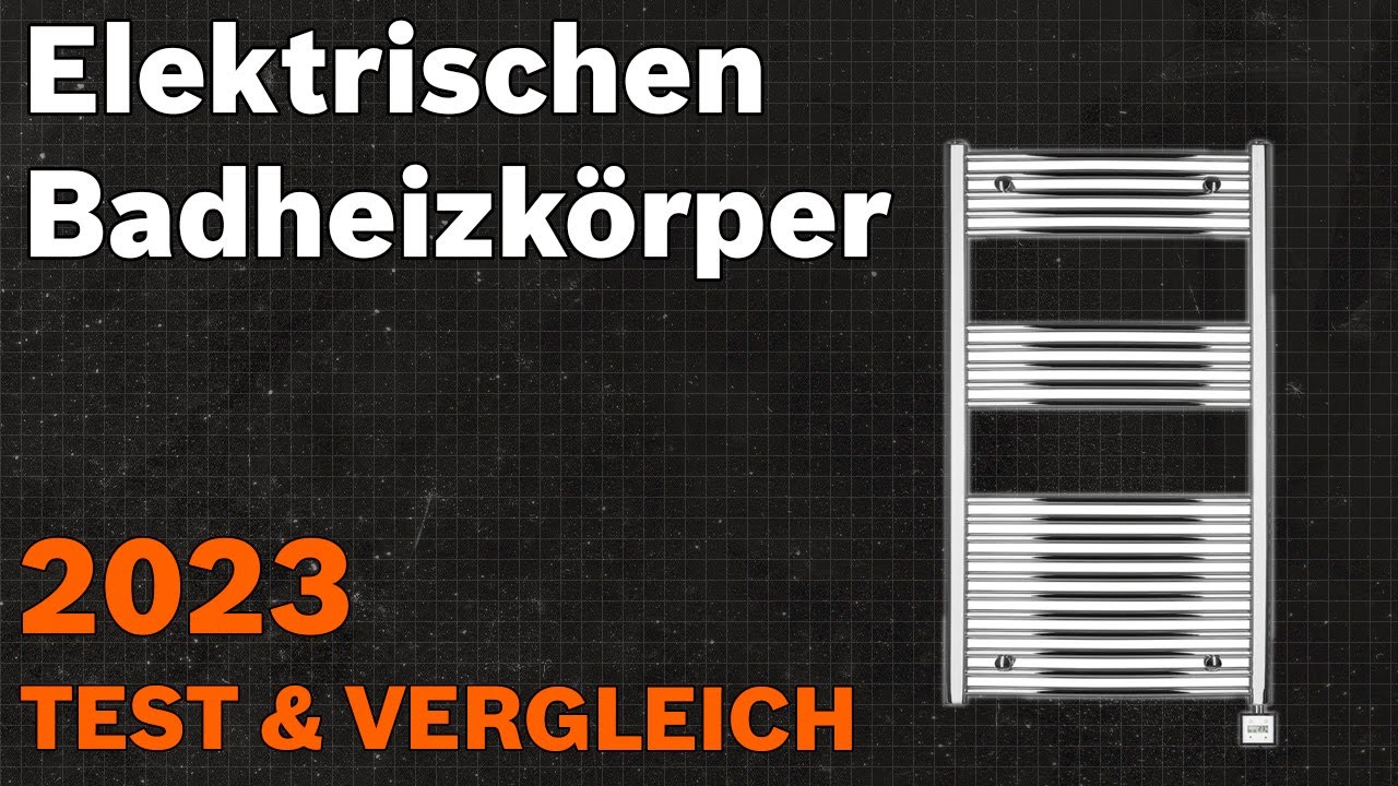 TOP–7  Die besten Elektrischen Badheizkörper.  Test & Vergleich 2023 I Deutsch