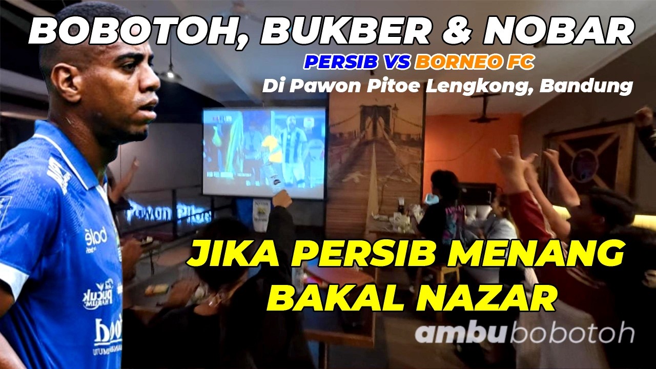 Bobotoh Bukber & Nobar, Jika Menang Bakal Nazar | Persib vs Borneo FC