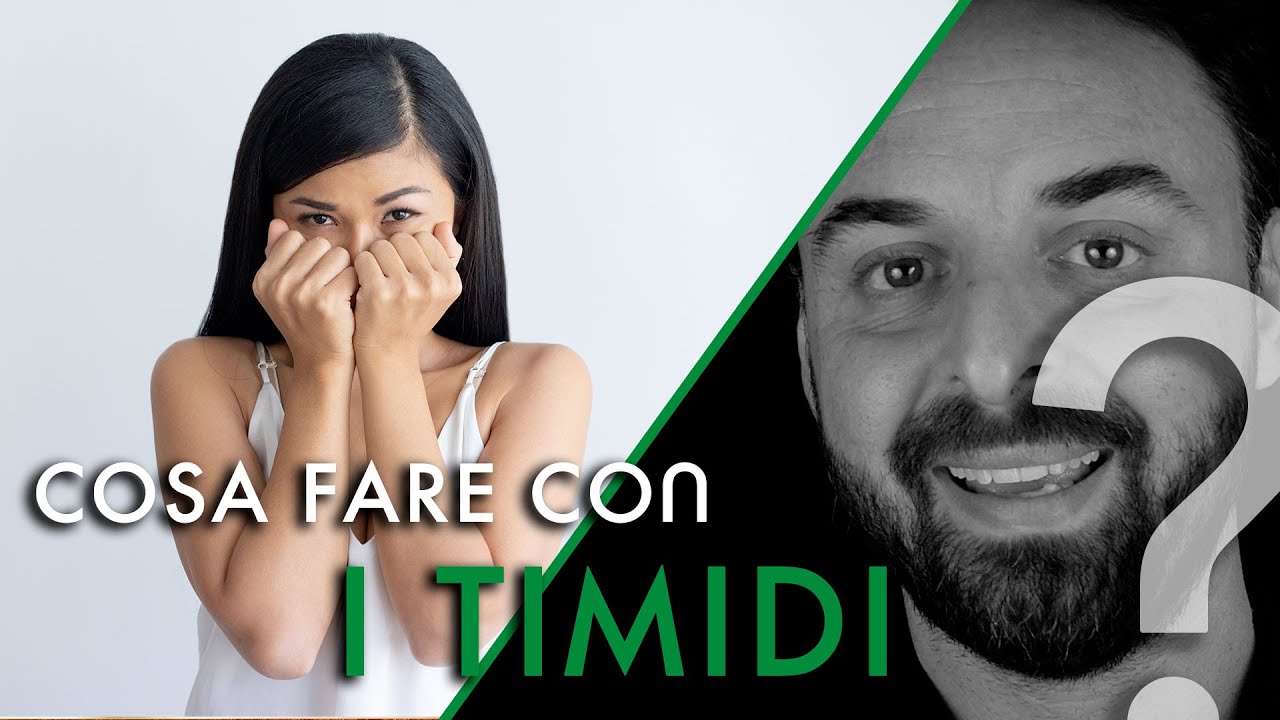 Cosa fare con i timidi?