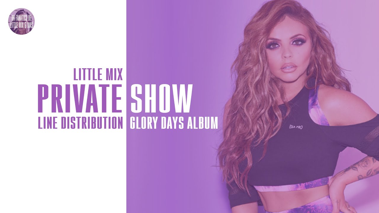 Little Mix - Private Show ~ Line Distribution