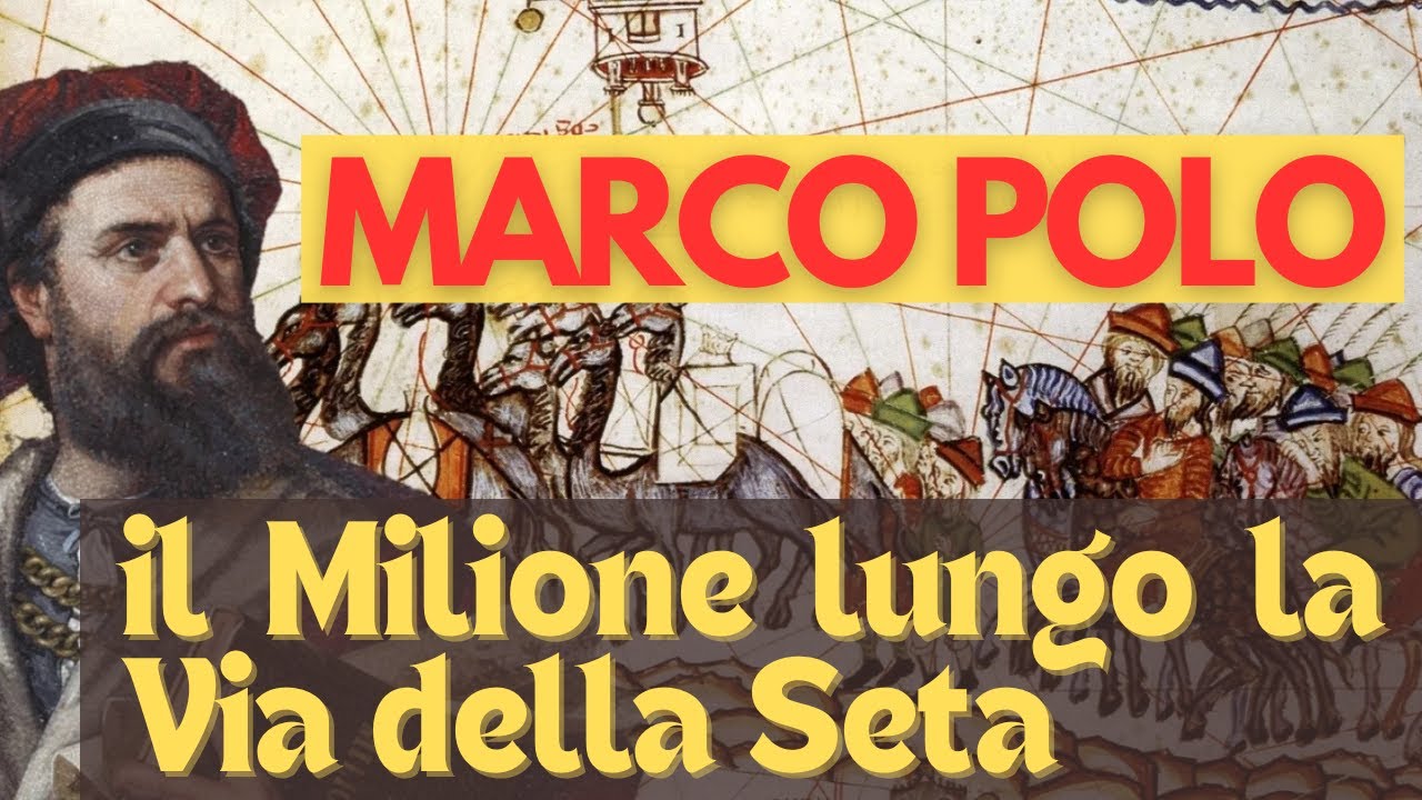 MARCO POLO il milione lungo la via della Seta