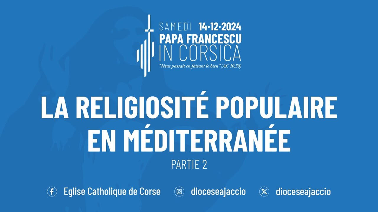 Colloque sur la piété populaire en Méditerranée ｜ 𝙋𝙖𝙧𝙩𝙞𝙚 2