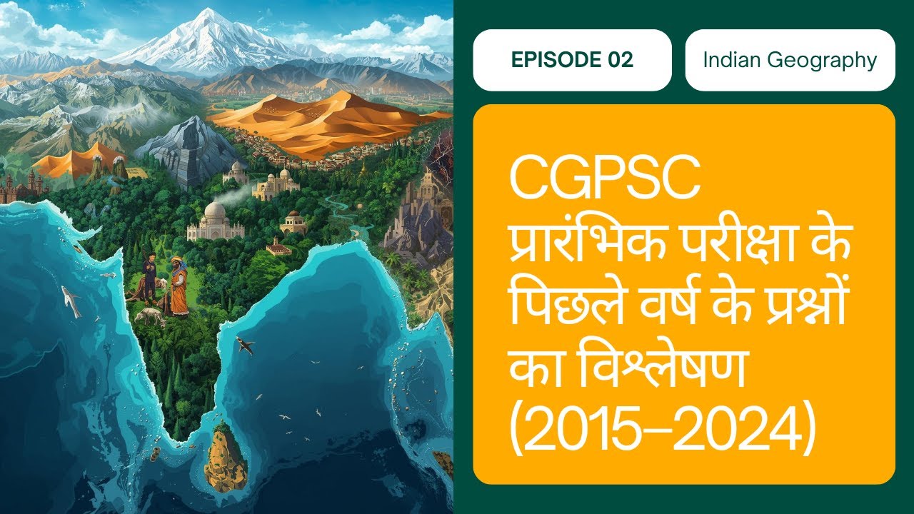 Indian Geography- CGPSC Prelims Previous Year question Analysis (2015-2024)