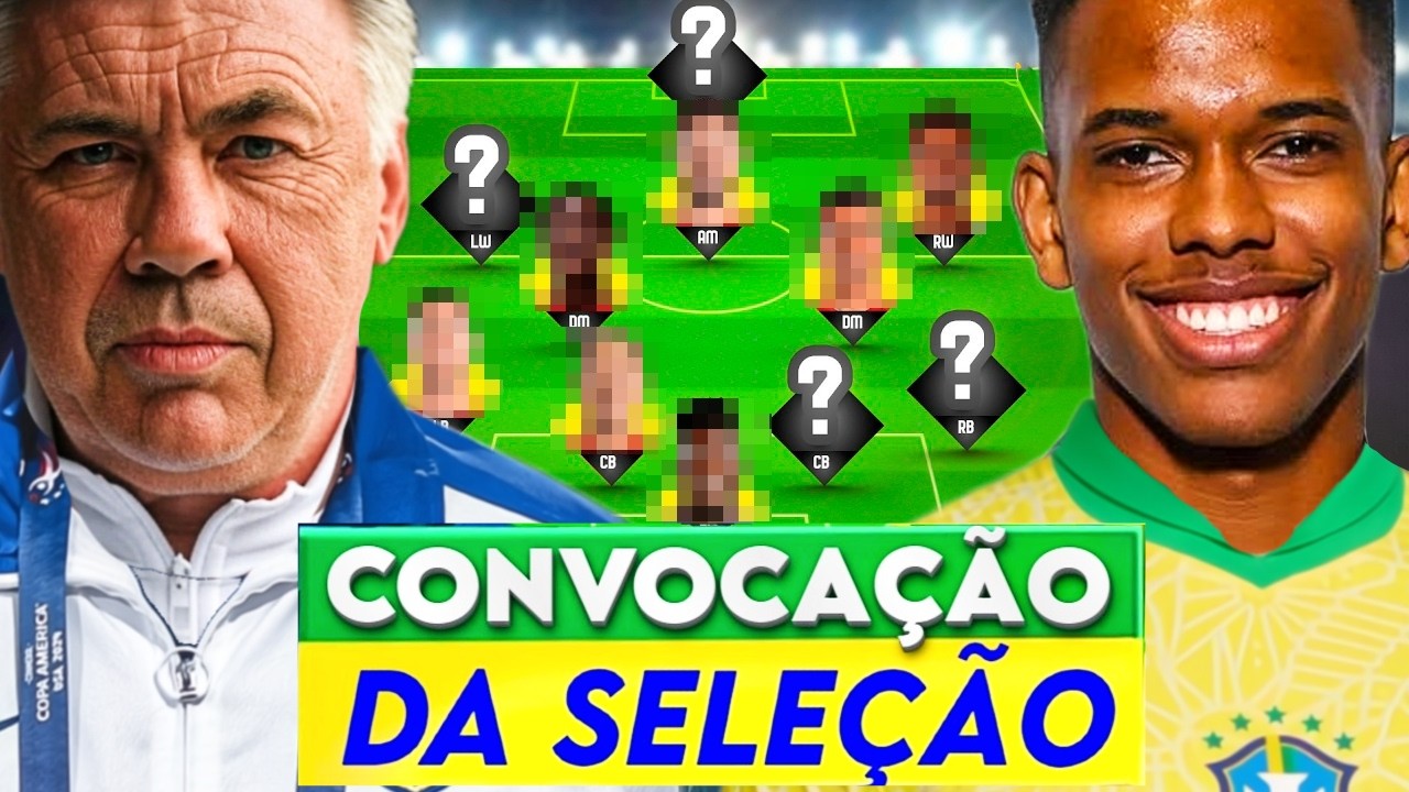 1 CONVOCAÇÃO DA SELEÇÃO BRASILEIRA DO TECNICO CARLO ANCELOTTI  - CONVOCAÇÃO DO BRASIL