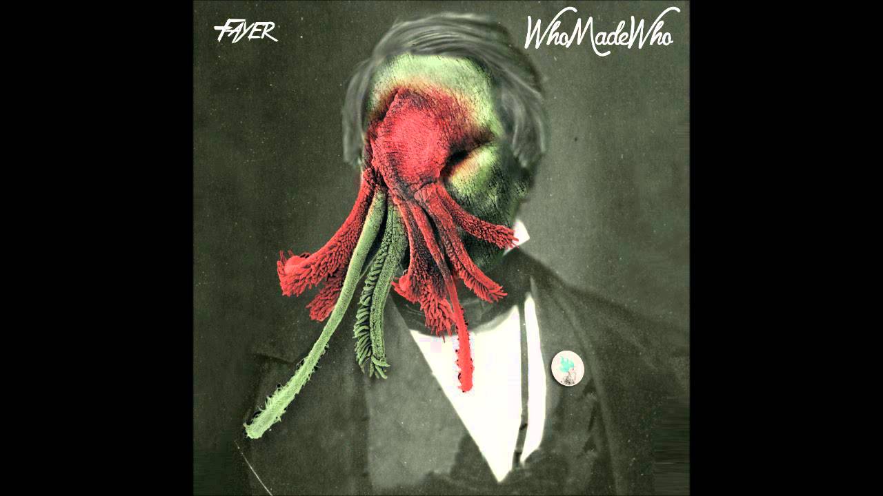 WhoMadeWho - Dreams (Few Nolder Remix)