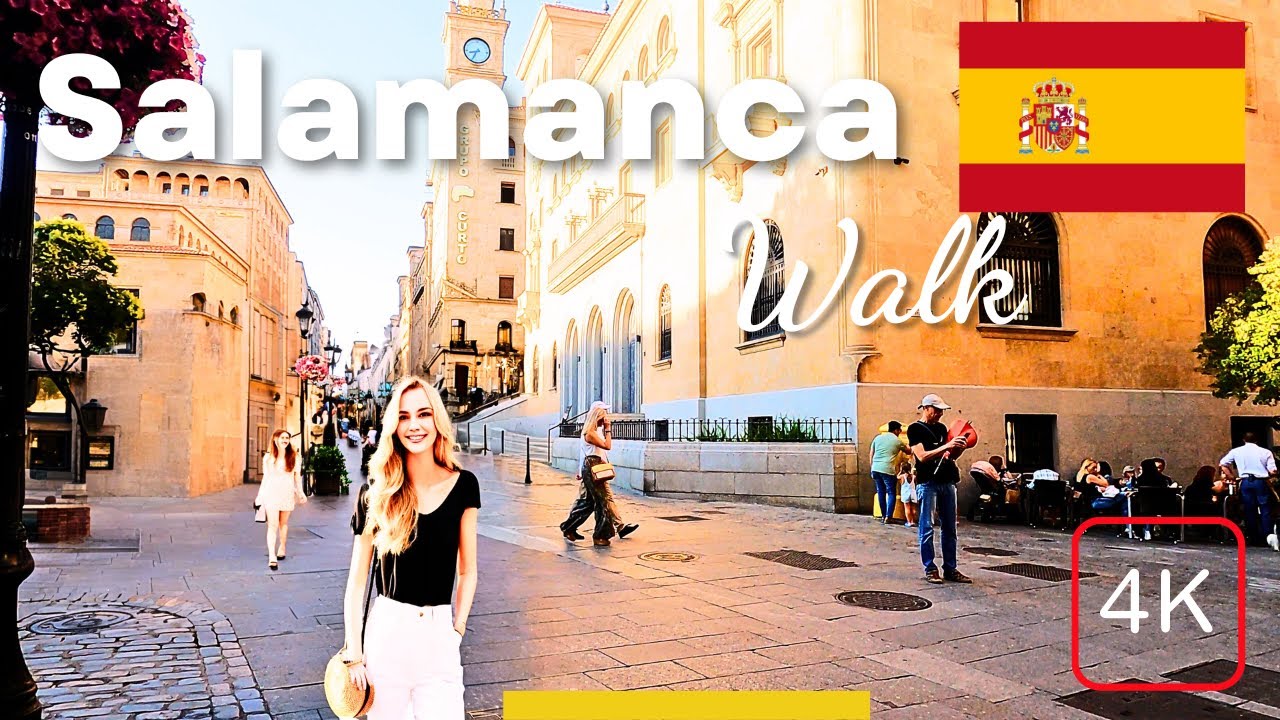 Salamanca Spain 4K Street Walk City Center - Spain Walking Tour Summer