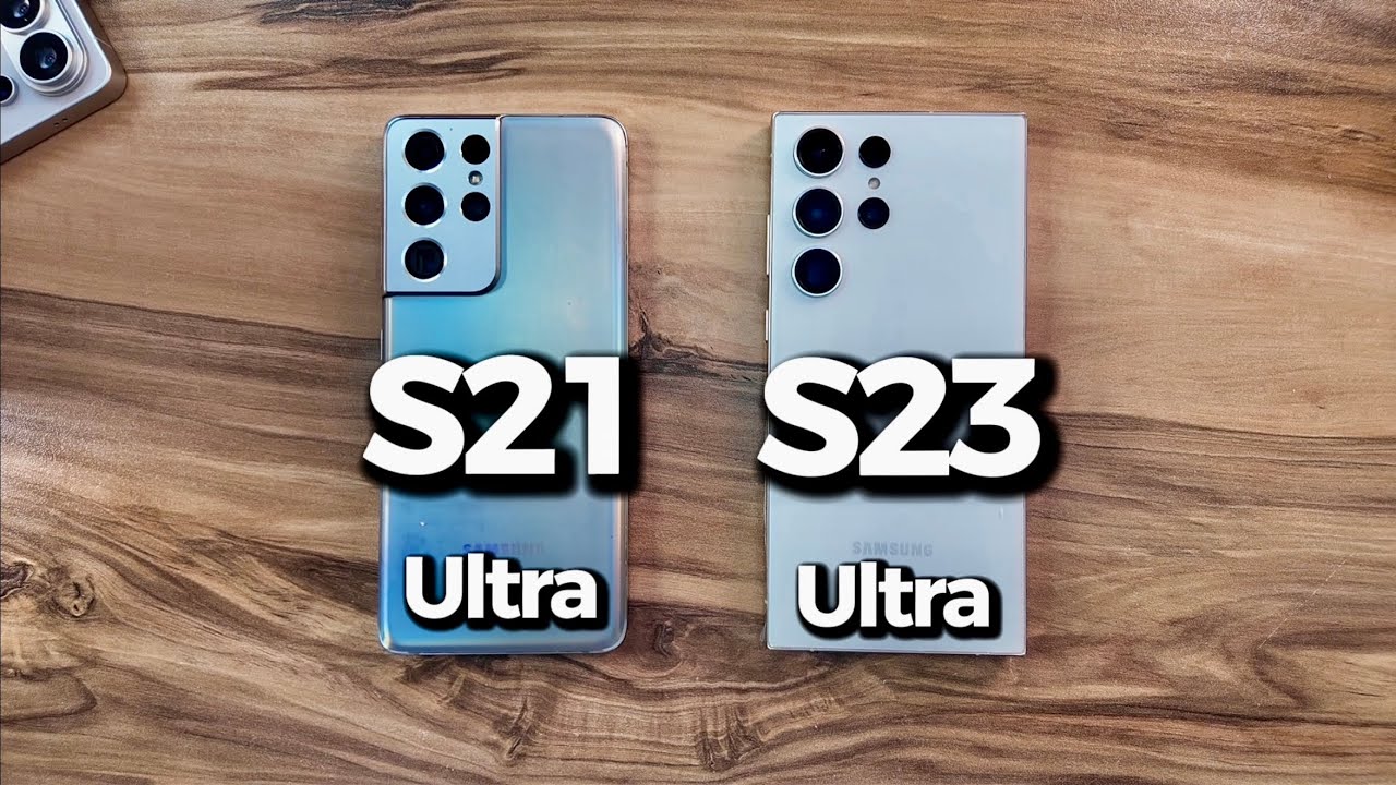 Samsung S21 Ultra vs S23 Ultra