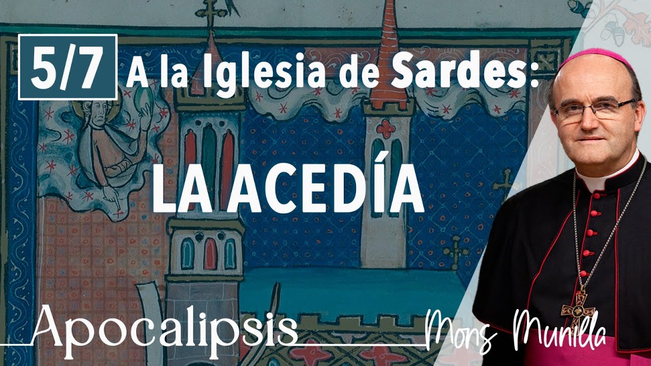 (5/7) A la Iglesia de Sardes: LA ACEDIA