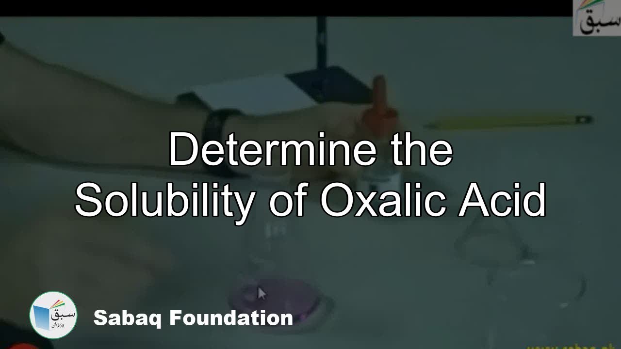 Determine the Solubility of Oxalic Acid, Chemistry Lecture | Sabaq.pk