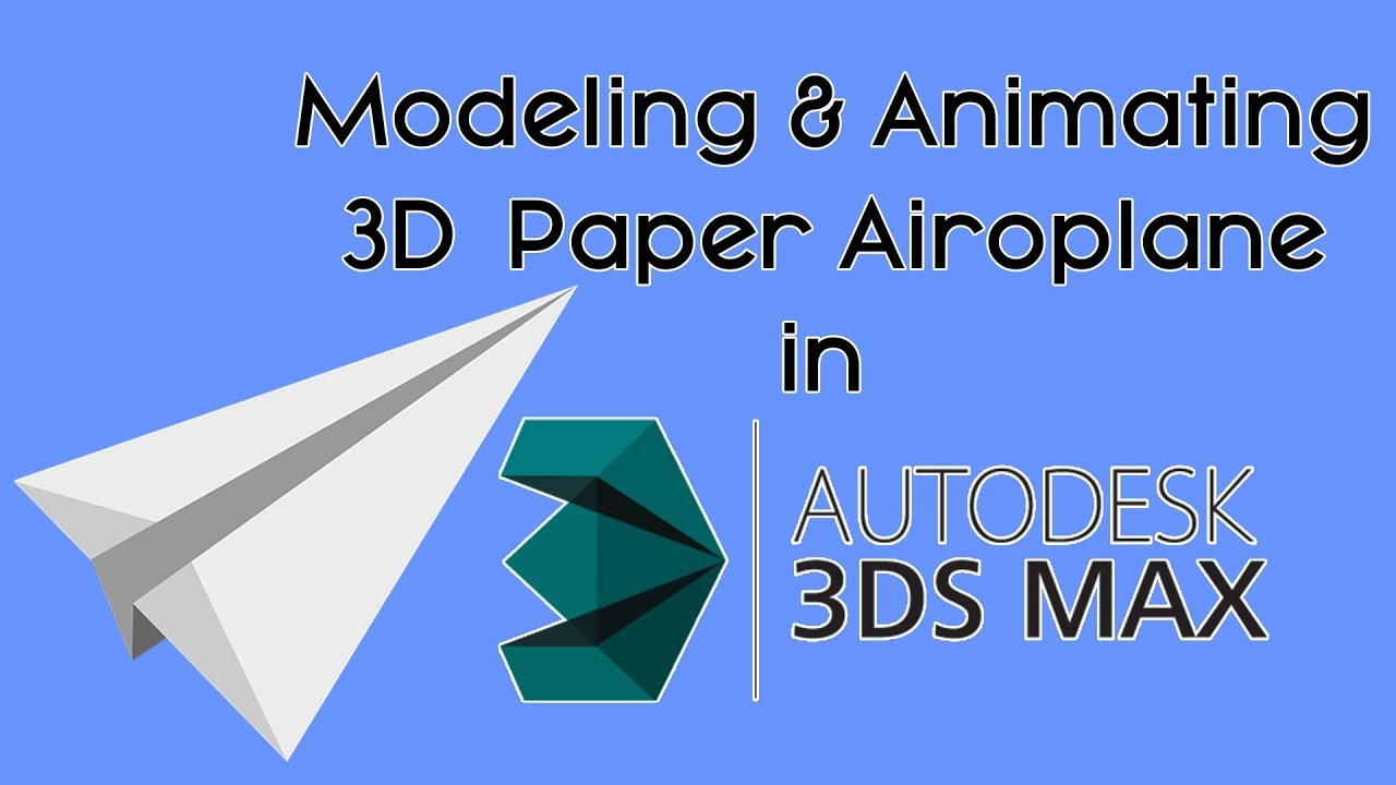 Modeling and Animate 3D Paper Airoplane in 3Ds Max | For Beginners