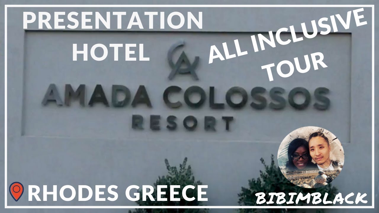 PRESENTATION HOTEL AMADA COLOSSOS RESORT 2018 - FALIRAKI RHODES GRECE - ALL INCLUSIVE - BIBIMBLACK