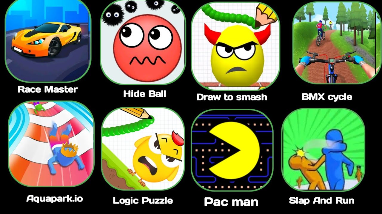 Race Master,Hide Ball, Draw To Smash,BMX cycle,Aquapark.io,Pac Man,Slap and Run 