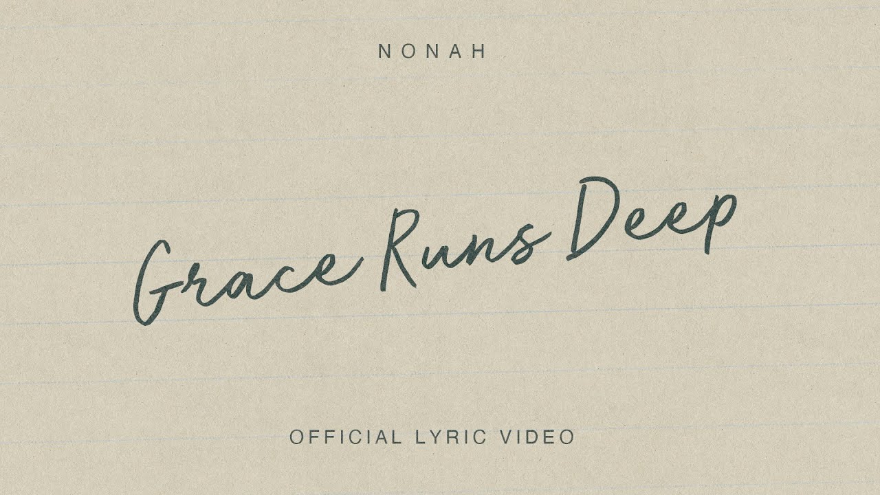 NONAH - Grace Runs Deep (Official Lyric Video)
