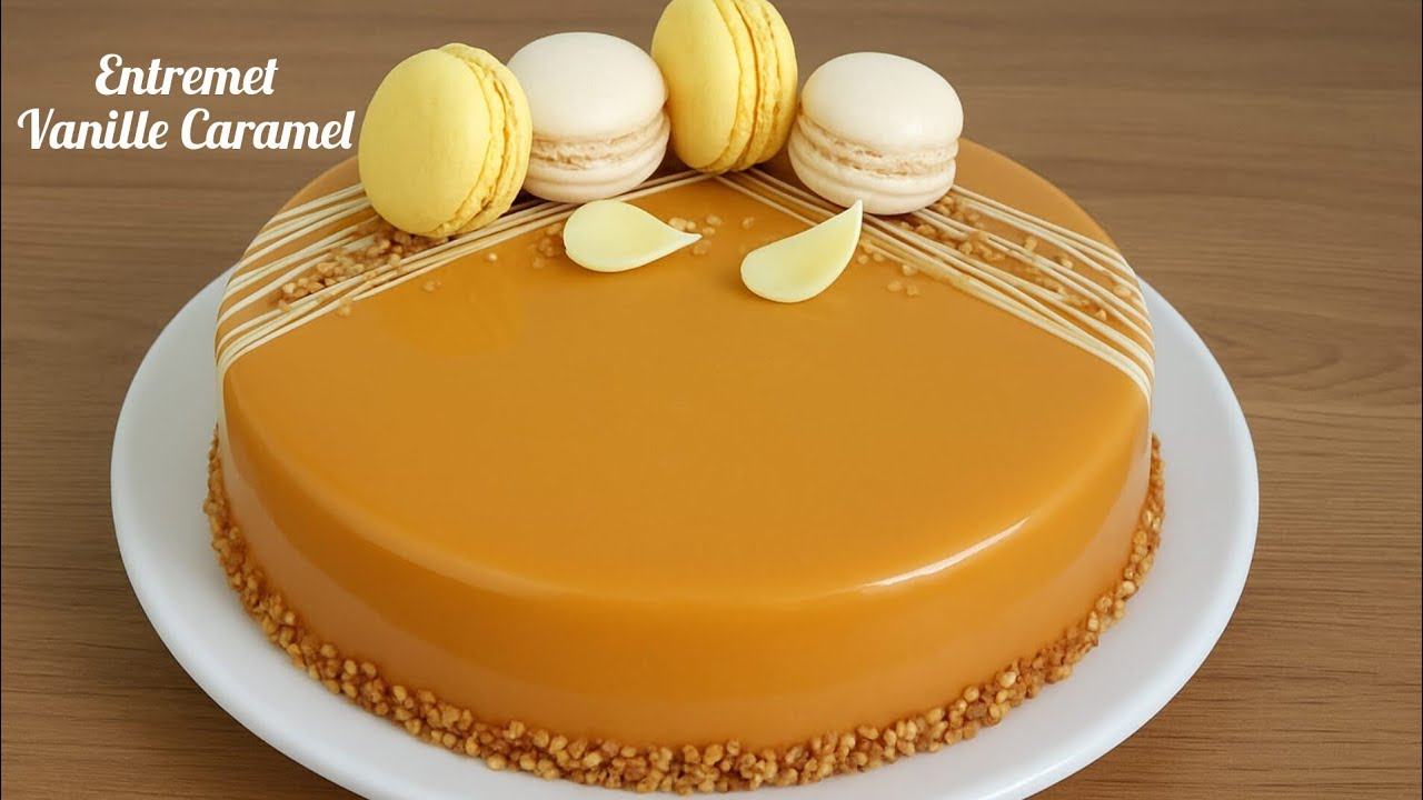 Recette d'Entremets Vanille Caramel _ كاطو كلاصي ألذ حلوى بالكراميل و الفانيلا شكل راقي و طريق مبسطة