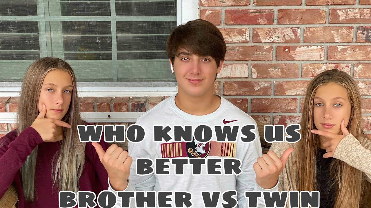 who knows us better BROTHER vs. TWIN