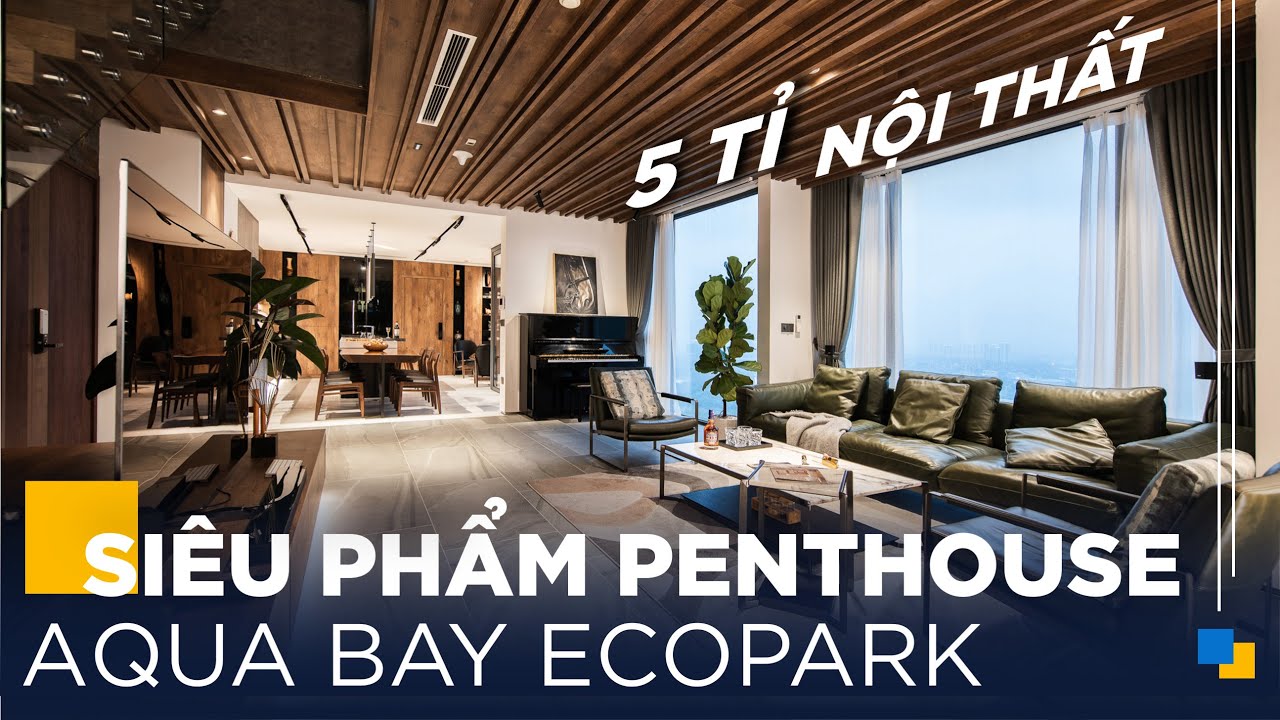 Gỗ An Cường x DDA Home | Siêu Phẩm Penthouse Aqua Bay Ecopark