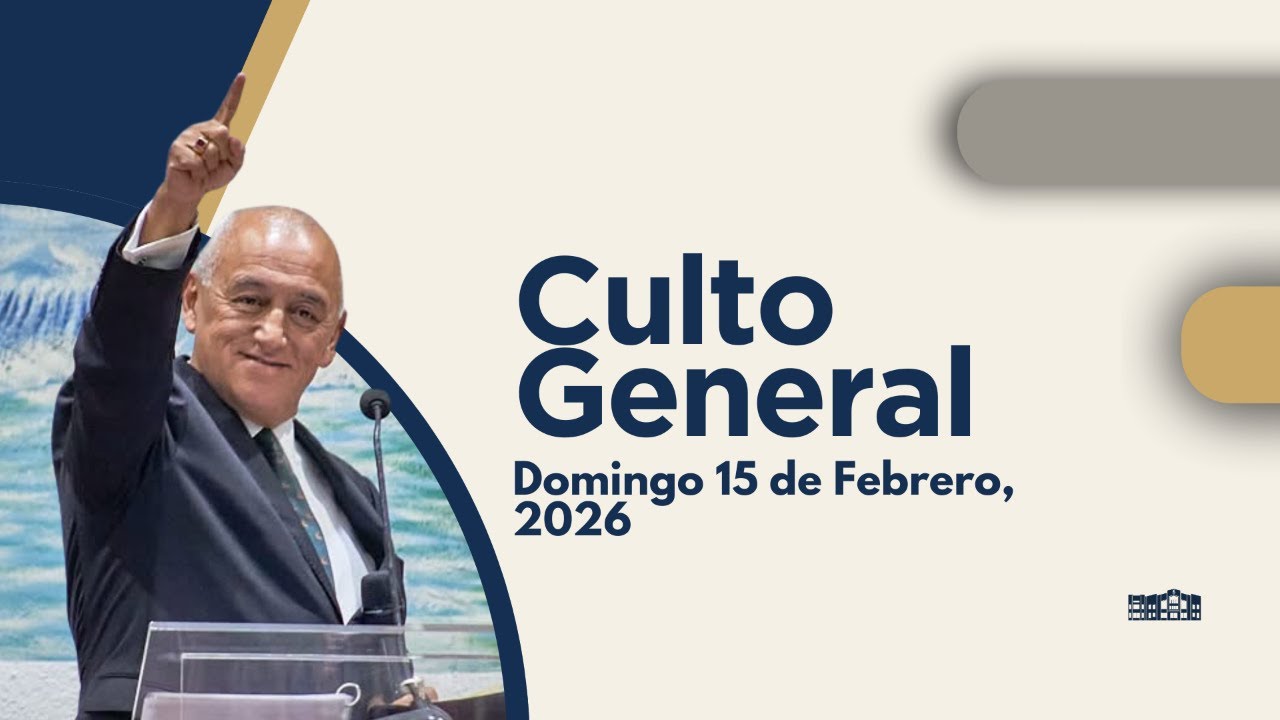Culto general | Domingo 15 de Febrero, 2026