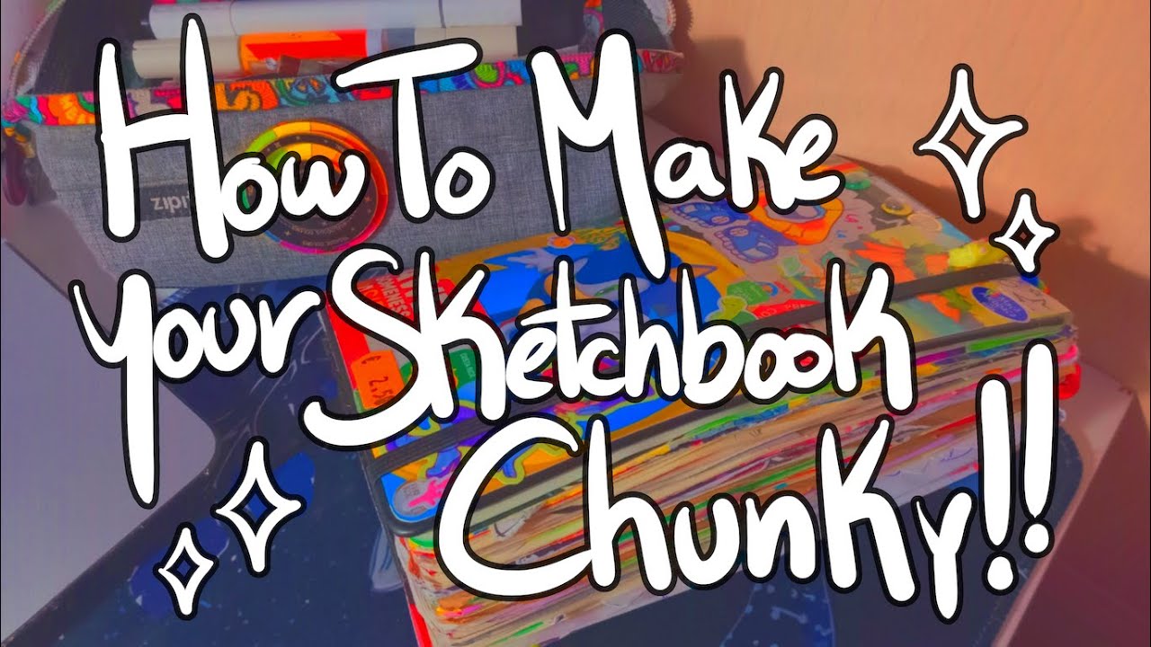 How To Make Your Sketchbook CHUNKY! | tutorial and tips